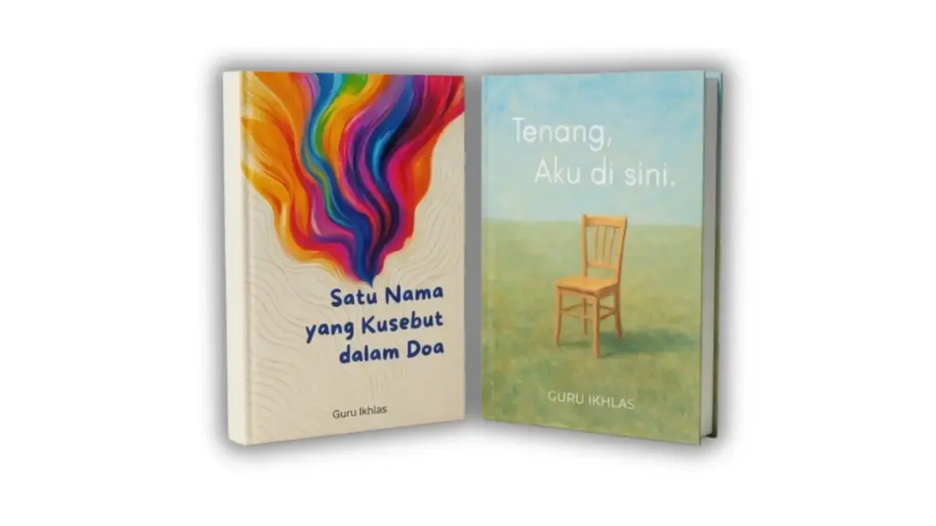 Buku Guru Ikhlas Tenang Aku Ada Disini dan Satu Nama yang Kusebut Dalam Doa